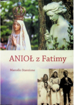 Anioł z Fatimy - Marcello Stanzione - książka  wyd. 2015