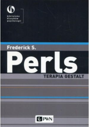Terapia Gestalt - Frederick S. Perls - książka  wyd. 2019