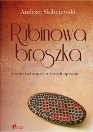 Rubinowa brożka - Andrzej Skibniewski - książka historyczna wyd. 2012