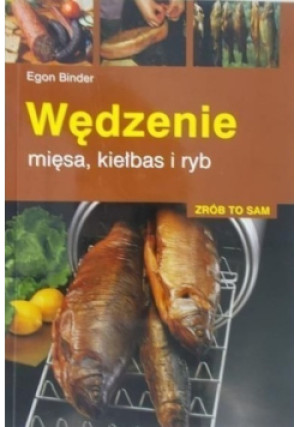 Wędzenie mięsa kiełbas i ryb - Egon Binder - książka  wyd. 2020