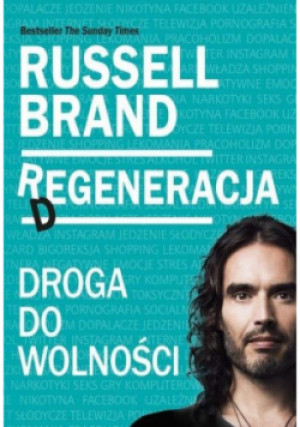 Regeneracja Droga do wolności - Russell Brand - książka  wyd. 2018
