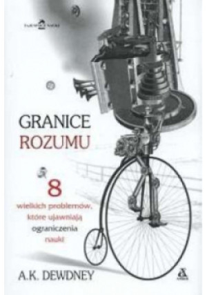 Granice rozumu - A. K. Dewdney - książka  wyd. 2004