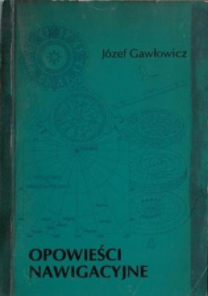 Opowieści nawigacyjne - Józef Gawłowicz - książka historyczna wyd. 1994