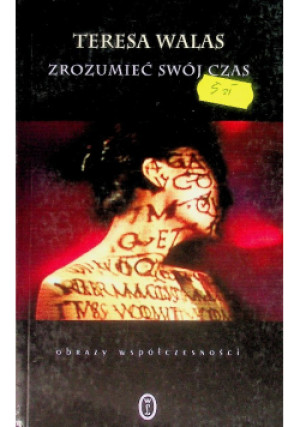 Zrozumieć swój czas - Teresa Walas - książka  wyd. 2003
