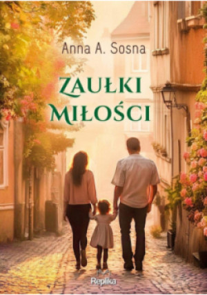 Zaułki miłości - Anna A. Sosna - książka  wyd. 2025