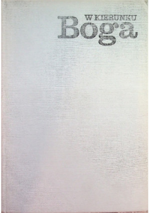 W kierunku Boga - Bohdan  Bejze - książka  wyd. 1982