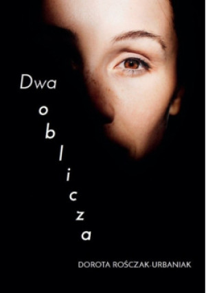 Dwa oblicza - Dorota Rośczak-Urbaniak - książka  wyd. 2020
