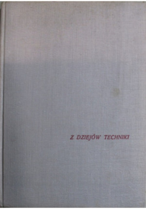 Z dziejów techniki - Kazimierz Groniowski - książka  wyd. 1963