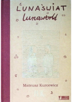 Lunaświat Lunaworld - Mateusz Kurcewicz - książka  wyd. 2006