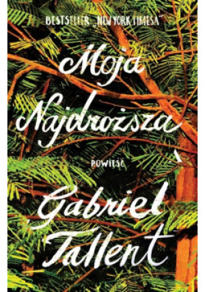 Moja najdroższa - Gabriel Tallent - książka  wyd. 2018