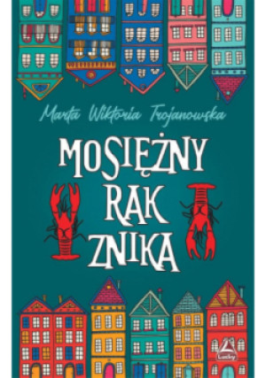 Mosięzny rak znika - Marta Wiktoria Trojanowska - książka  wyd. 2023