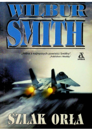 Szlak Orła - Wilbur Smith - książka  wyd. 2000
