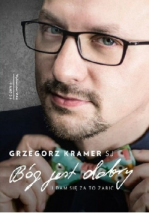 Bóg jest dobry - Grzegorz Kramer - książka  wyd. 2017