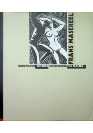 Odkrywanie mistrza - Frans Masereel - książka  wyd. 2005