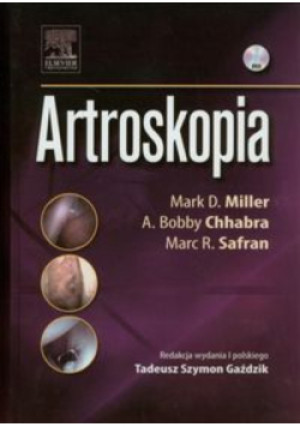 Artroskopia - Marc R. Safran, A. Bobby Chhabra, Mark D. Miller - książka  wyd. 2012