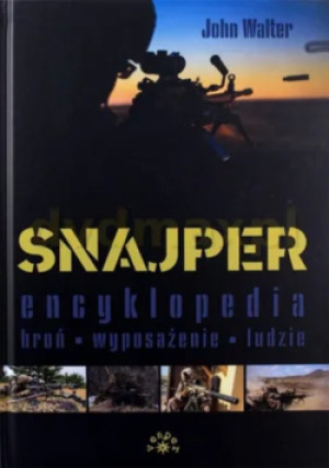 Snajper Encyklopedia broń wyposażenie ludzie - John Walter - książka  wyd. 2020