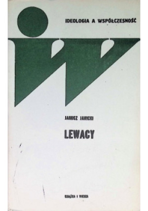Lewacy - Janusz Janicki - książka historyczna wyd. 1981