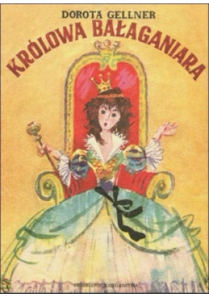 Królowa bałaganiara - Dorota Gellner - książka  wyd. 1987