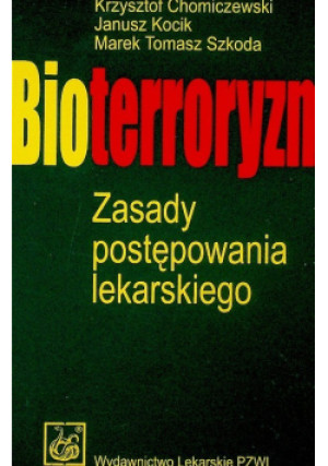 Bioterroryzm - Tomasz Szkoda, Krzysztof Chomiczewski, Janusz Kocik - książka  wyd. 2002