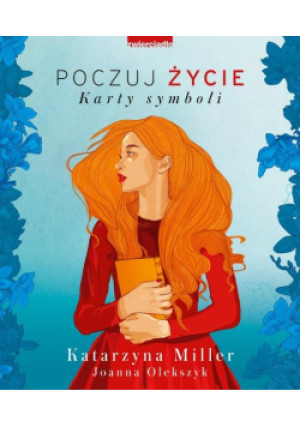 Poczuj życie - Katarzyna Miller, Joanna Olekszyk - książka  wyd. 2022