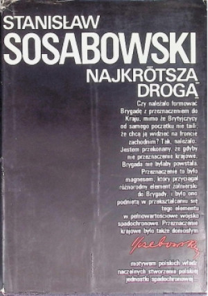 Najkrótszą drogą - Stanisław Sosabowski - książka historyczna wyd. 1991