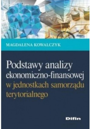 Podstawy analizy ekonomiczno-finansowej... - Kowalczyk Magdalena - książka  wyd. 2017