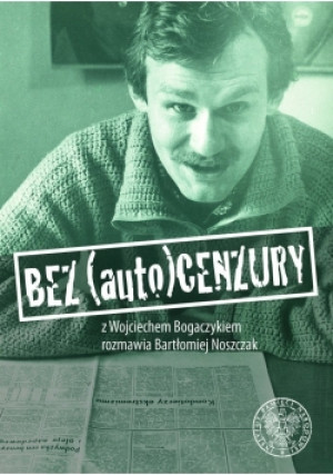 BEZ (auto) cenzury - Praca Zbiorowa - książka  wyd. 2013