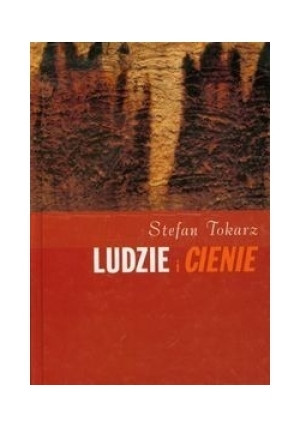 Ludzie i cienie - Stefan Tokarz - książka  wyd. 2006