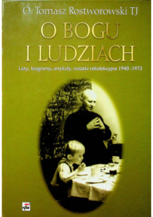 O Bogu i ludziach - Tomasz Rostworowski - książka  wyd. 2005