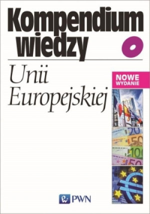 Kompendium wiedzy o Unii Europejskiej - Ewa Małuszyńska, Bohdan Gruchman - książka  wyd. 2018