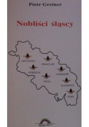 Nobliści śląscy - Piotr Greiner - książka  wyd. 1999