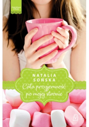 Cała przyjemność po mojej stronie Jagodowa miłość Tom 1 - Natalia Sońska - książka  wyd. 2019