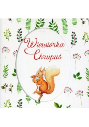 Wiewiórka Chrupuś - Beatrix Potter - książka  wyd. 2018