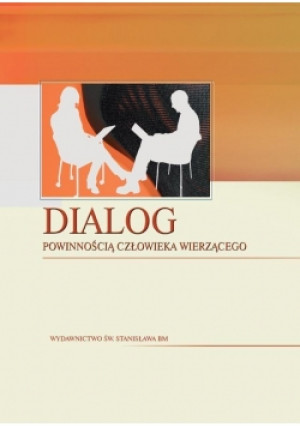 Dialog powinnością człowieka wierzącego - książka  wyd. 2014