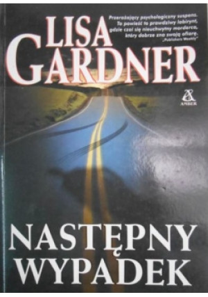 Następny wypadek - Lisa Gardner - książka  wyd. 2001