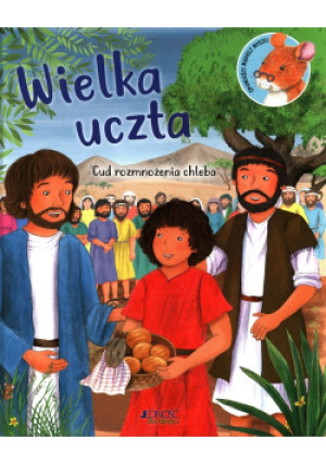 Wielka uczta Cud rozmnożenia chleba - Richard Littledale - książka  wyd. 2021