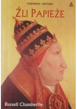 Źli papieże - Russell Chamberlin - książka  wyd. 2005