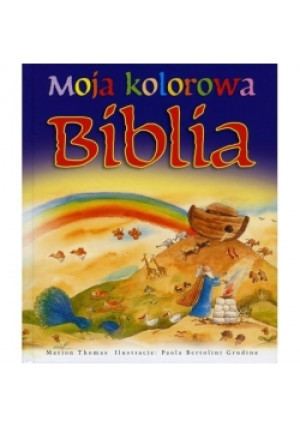 Moja kolorowa Biblia - Thomas Moore - książka  wyd. 2015