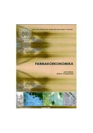 Farmakoekonomika - Ela Elżbieta Nowakowska - książka  wyd. 2010
