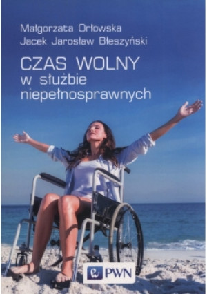 Czas wolny w służbie niepełnosprawnych - Jacek Jarosław Błeszyński, Małgorzata Orłowska - książka  wyd. 2018