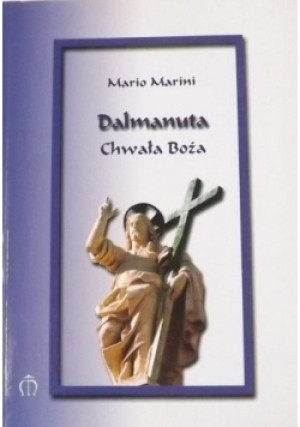 Dalmanuta chwała Boża - Mario Marini - książka  wyd. 2005