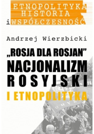Rosja dla Rosjan - Andrzej Wierzbicki - książka  wyd. 2018