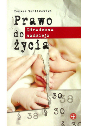 Prawo do życia - Tomasz P. Terlikowski - książka  wyd. 2007