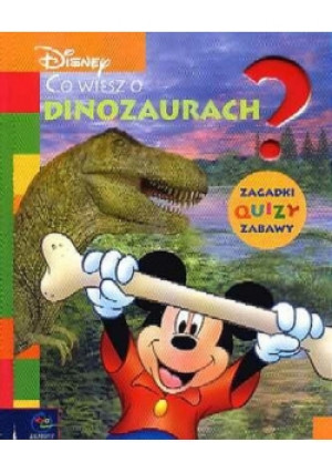 Co wiesz o dinozaurach - Beatrice Fontanel - książka  wyd. 2001