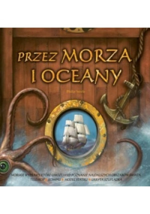 Przez morza i oceany - Philip Steele - książka  wyd. 2011