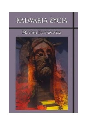 Kalwaria życia - Marian Rynkiewicz - książka  wyd. 2014