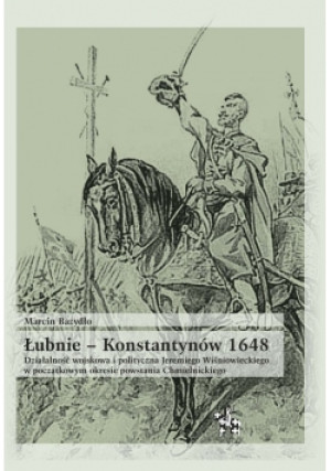 Łubnie Konstantynów 1648 - Marcin Bazydło - książka historyczna wyd. 2018