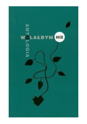 Wolałbym nie - Grzegorz Jankowicz - książka  wyd. 2009