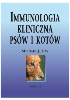 Immunologia kliniczna psów i kotów - J. Day Michael - książka  wyd. 2011