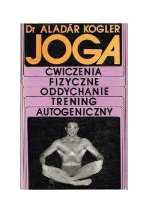 Joga - Aladar Kogler - książka  wyd. 1975